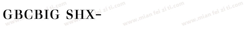 gbcbig shx字体下载字体转换